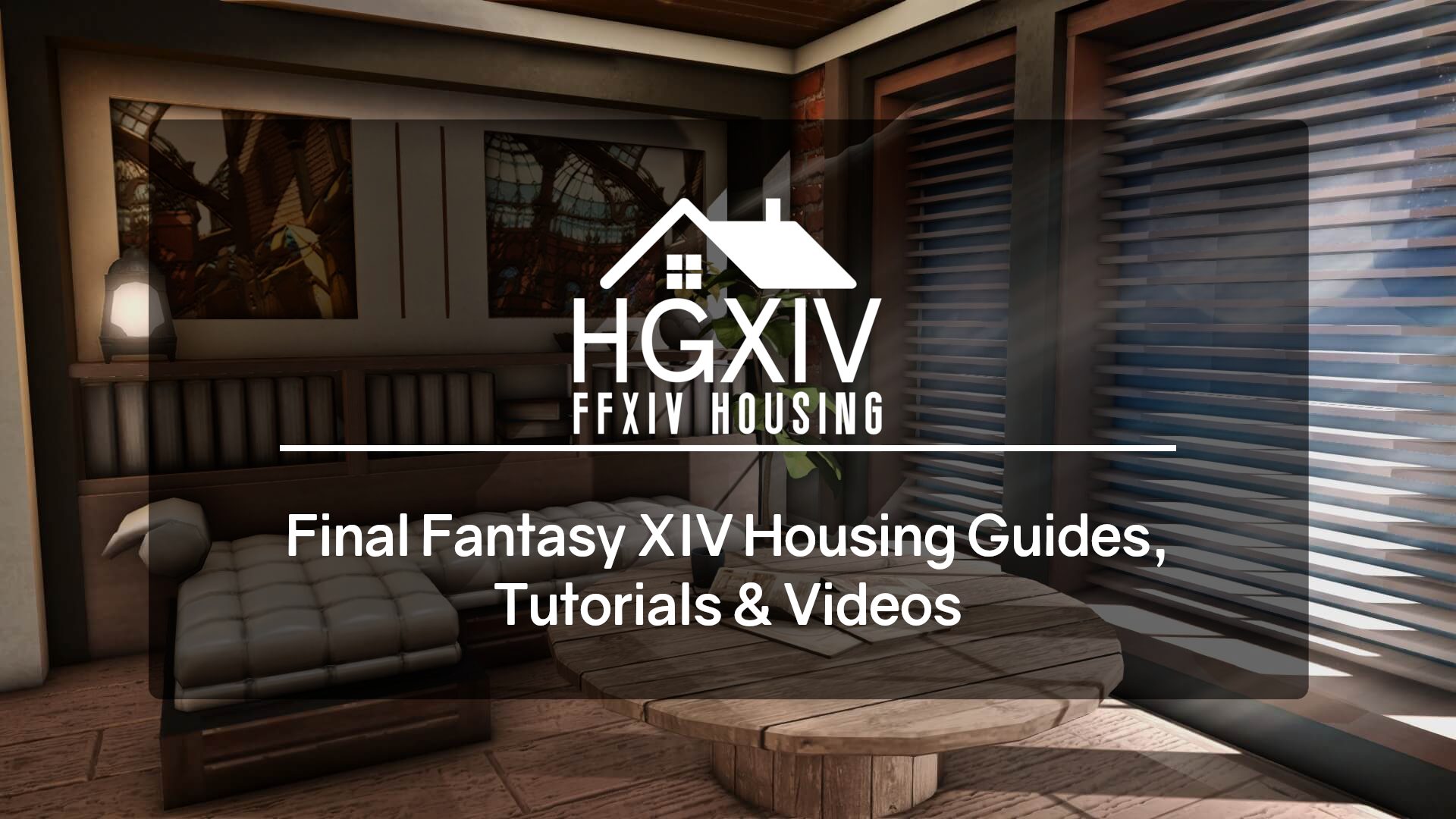 HGXIV - Final Fantasy XIV Housing Guides, Tutorials & Videos